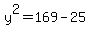 y%5E2=169-25