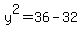 y%5E2=36-32