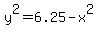 y%5E2=6.25-x%5E2