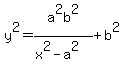 y%5E2=a%5E2b%5E2%2F%28x%5E2-a%5E2%29%2Bb%5E2