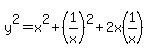 y%5E2=x%5E2%2B%281%2Fx%29%5E2%2B2x%281%2Fx%29