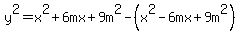 y%5E2=x%5E2%2B6mx%2B9m%5E2-%28x%5E2-6mx%2B9m%5E2%29