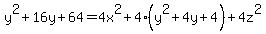 y%5E2+%2B+16y+%2B+64+=+4x%5E2%2B4%28y%5E2%2B4y%2B4%29%2B4z%5E2
