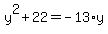 y%5E2+%2B+22+=+-13+%2A+y