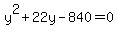y%5E2+%2B+22y+-+840+=+0