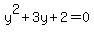 y%5E2+%2B+3y+%2B+2+=+0