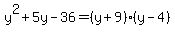 y%5E2+%2B+5y-36=%28y%2B9%29%28y-4%29
