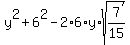 y%5E2+%2B+6%5E2+-+2%2A6%2Ay%2Asqrt%287%2F15%29