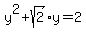 y%5E2+%2B+sqrt%282%29y+=+2+