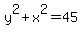 y%5E2+%2B+x%5E2+=+45