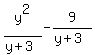 y%5E2+%2F+%28+y+%2B+3%29++-+9+%2F+%28+y+%2B+3%29+