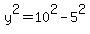 y%5E2+=+10%5E2+-+5%5E2