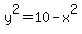 y%5E2+=+10+-+x%5E2