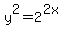y%5E2+=+2%5E%282x%29