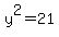 y%5E2+=+21