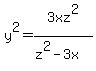 y%5E2+=+3xz%5E2%2F%28z%5E2+-+3x%29