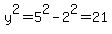 y%5E2+=+5%5E2+-+2%5E2+=+21