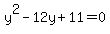 y%5E2+-+12y+%2B11=0