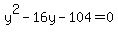 y%5E2+-+16y+-+104+=+0
