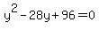 y%5E2+-+28y+%2B+96+=+0