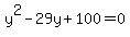 y%5E2+-+29y+%2B+100+=+0
