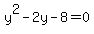 y%5E2+-+2y+-+8+=+0