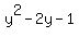y%5E2+-+2y+-1