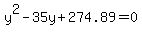 y%5E2+-+35y+%2B+274.89+=+0
