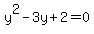 y%5E2+-+3y+%2B+2+=+0