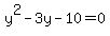 y%5E2+-+3y+-+10+=+0