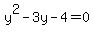 y%5E2+-+3y+-+4+=+0