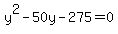 y%5E2+-+50y+-+275+=+0