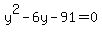 y%5E2+-+6y+-+91+=+0