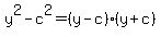 y%5E2+-+c%5E2+=+%28y+-+c%29%28y%2Bc%29