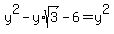 y%5E2+-+y%2Asqrt%283%29-6+=+y%5E2