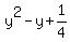 y%5E2+-+y+%2B+1%2F4