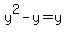 y%5E2+-+y+=+y