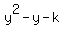 y%5E2+-+y+-+k