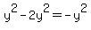 y%5E2+-2y%5E2+=+-y%5E2
