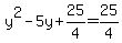 y%5E2+-5y+%2B+25%2F4+=+25%2F4