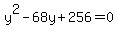 y%5E2+-68y+%2B+256+=+0