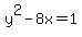y%5E2+-8x+=+1
