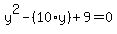 y%5E2-%2810%2Ay%29%2B9=0