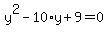 y%5E2-10%2Ay%2B9=0