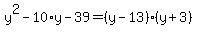 y%5E2-10%2Ay-39=%28y-13%29%28y%2B3%29