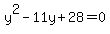 y%5E2-11y%2B28+=+0