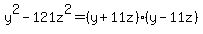 y%5E2-121z%5E2=%28y%2B11z%29%28y-11z%29