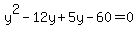 y%5E2-12y%2B5y-60=0