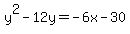 y%5E2-12y+=+-6x+-+30