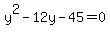 y%5E2-12y-45=0